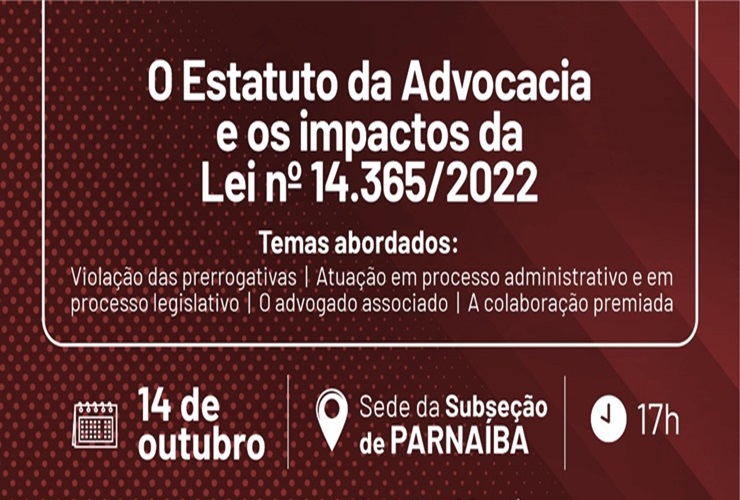 OAB Parnaíba realizará evento sobre o Estatuto da Advocacia e seus impactos