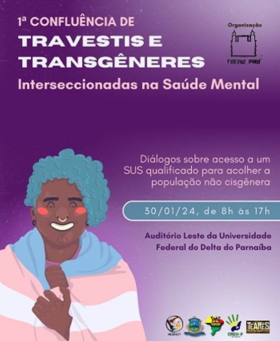 Fiocruz Piauí promove 1ª Confluência de Travestis e Transgenêres Interseccionadas na Saúde Mental