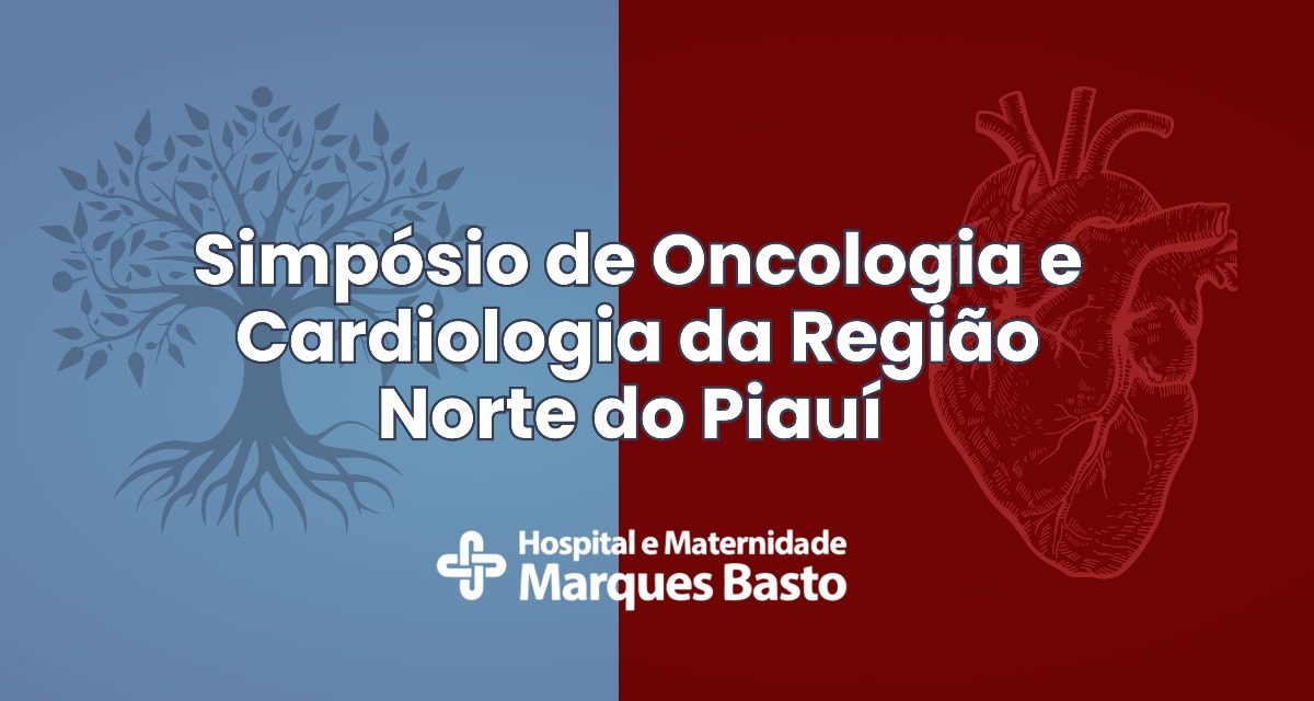 Inscrições abertas para I Simpósio de Oncologia e Cardiologia do Norte do Piauí