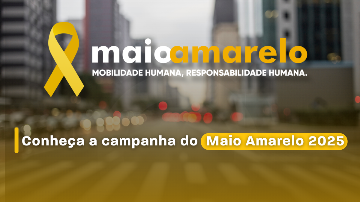 Campanha Maio Amarelo 2025 incentiva um trânsito mais seguro e humano