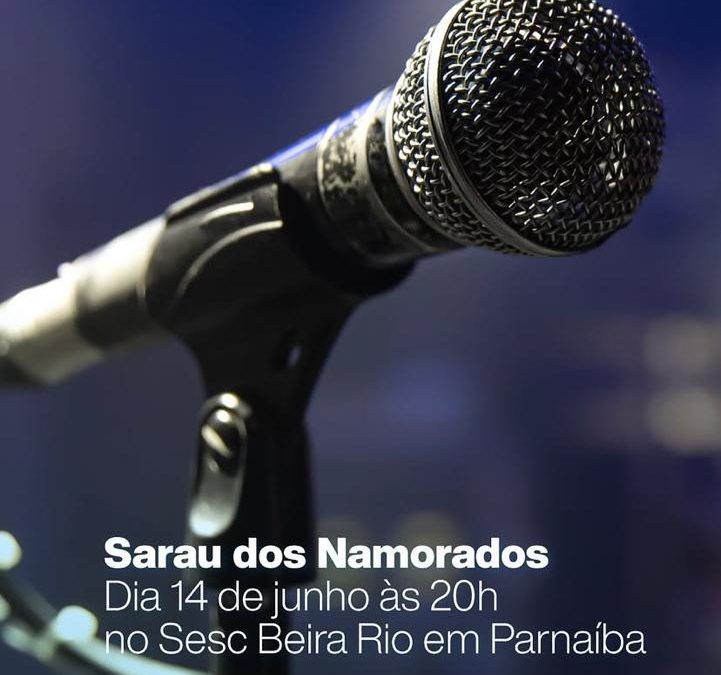 Sesc Beira Rio celebra o Dia dos Namorados com Sarau especial em Parnaíba