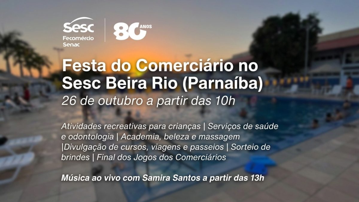 Sesc Beira Rio antecipa comemoração do Dia do Comerciário em Parnaíba
